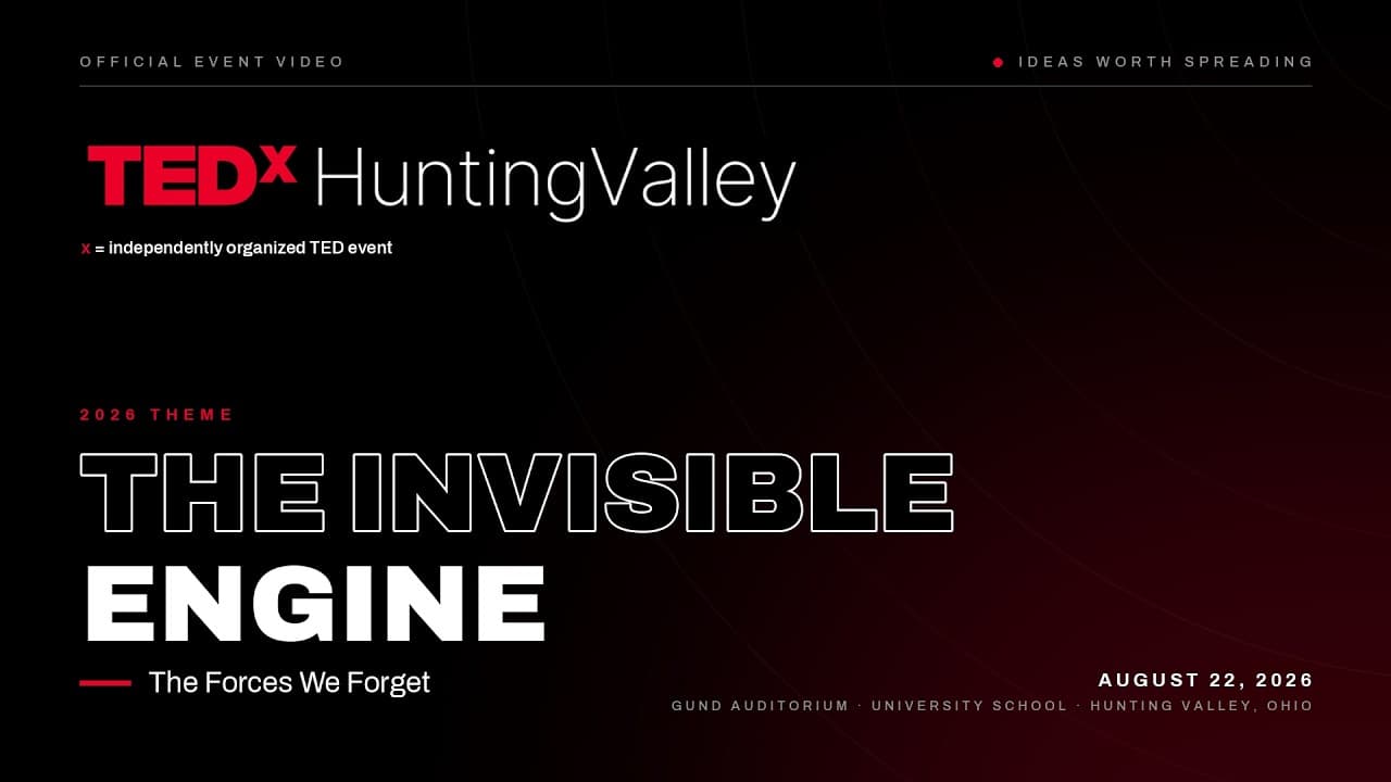 TEDxHuntingValley 2026 | The Invisible Engine: The Forces We Forget | Full Event, 12 Talks